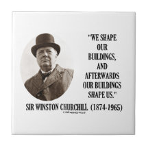 We Shape Buildings Afterwards Buildings Churchill Tile