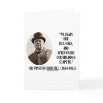 We Shape Our Buildings (Winston Churchill Quote) Greeting Cards