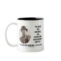 We Shape Our Buildings (Winston Churchill Quote) Mugs