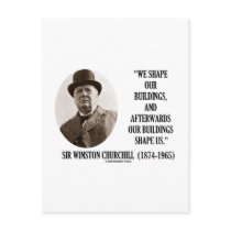 We Shape Our Buildings (Winston Churchill Quote) Postcard