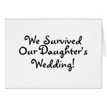 We Survived Our Daughters Wedding Card