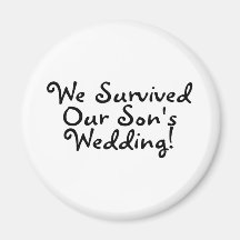 We Survived Our Sons Wedding Magnets