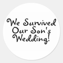 We Survived Our Sons Wedding Round Sticker