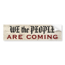 "We the People Are Coming" Bumper Sticker