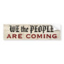 "We the People Are Coming" Bumper Sticker