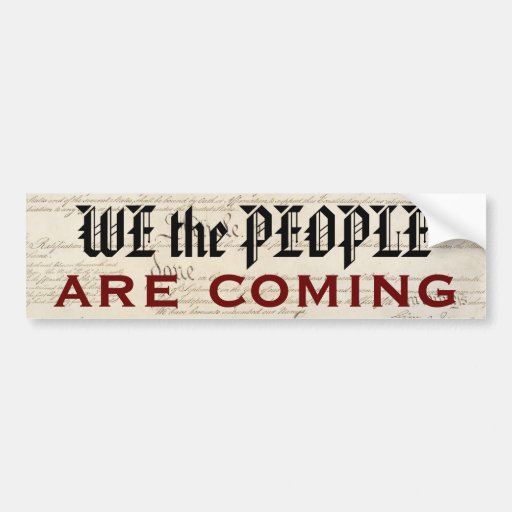 "We the People Are Coming" Bumper Sticker