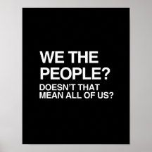 WE THE PEOPLE MEANS ALL OF US POSTERS
