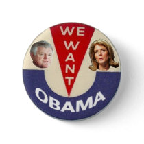 We Want Obama Button