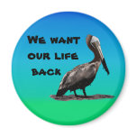 We Want Our Life Back magnets