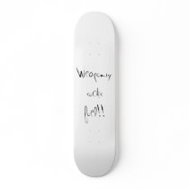 Weaponry sucks fuel!! custom skateboard