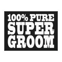 Wedding Favours 4 Grooms : 100% Pure Super Groom Gallery Wrap Canvas