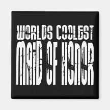 Wedding Party Favours Worlds Coolest Maid of Honou Fridge Magnet
