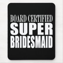 Weddings Favours Tokens & Thanks : Super Bridesmai Mouse Pad
