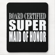 Weddings Favours Tokens Thanks Super Maid of Honou Mouse Pad