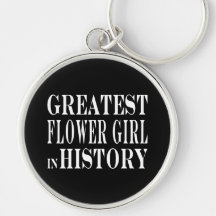 Weddings : Greatest Flower Girl in History Keychains