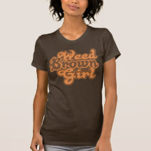 Weed Brown Girl T-shirts