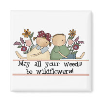 Weeds Be Wildflowers Tshirts and Gifts Fridge Magnet