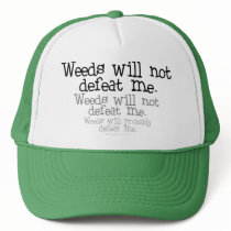 Weeds will not defeat me