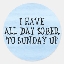 Weekend Drinking Humour Round Stickers