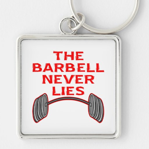 Weightlifting The Barbell Never Lies Key Chain