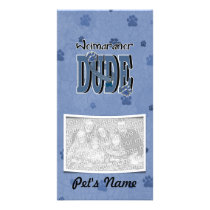 Weimaraner DUDE Custom Photo Card