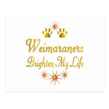 Weimaraners Brighten My Life Post Cards