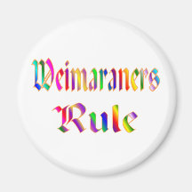 WEIMARANERS RULE MAGNET