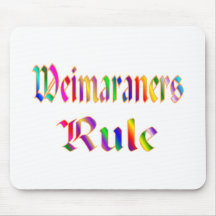 WEIMARANERS RULE MOUSE PAD