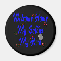 Welcome Home My Soldier My Hero Magnets