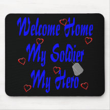Welcome Home My Soldier My Hero Mouse Mats