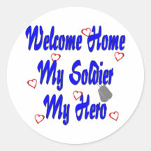 Welcome Home My Soldier My Hero Round Stickers