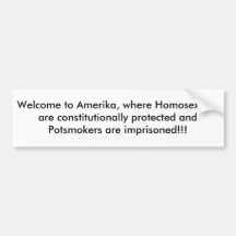 Welcome to Amerika, where Homosexuals are const... Bumper Stickers
