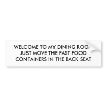 WELCOME TO MY DINING ROOM BUMPER STICKER