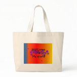 Welcome to My World Tote bag