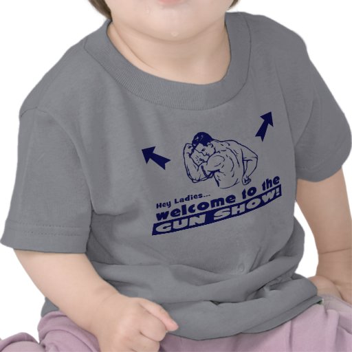 Welcome to the Gun Show! T-shirt