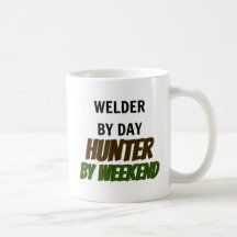 Welder by Day Hunter by Weekend Coffee Mugs