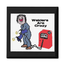 Welders are Crazy