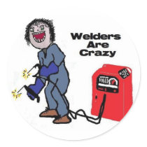 Welders are Crazy