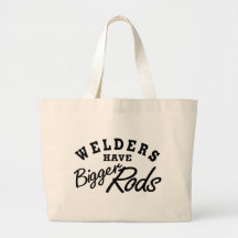 Welders Have... Canvas Bags
