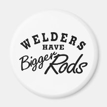 Welders Have... Magnet