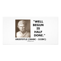 Well Begun Is Half Done (Artistotle) Quote Customized Photo Card