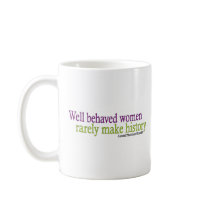 Well Behaved Women  Mug