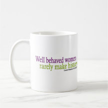Well Behaved Women Quote Coffee Mugs
