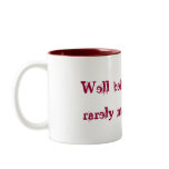 Well behaved women rarely make history... coffee mug