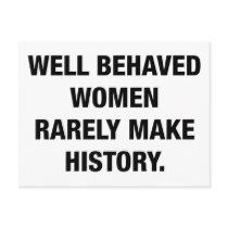 Well Behaved Women Rarely Make History Post Card