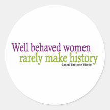 Well Behaved Women  Round Stickers