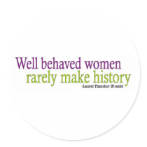 Well Behaved Women  Round Stickers