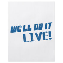 We'll do it live t shirt