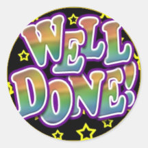 Well Done! Round Stickers
