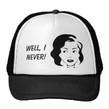 Well, I Never! Trucker Hat
